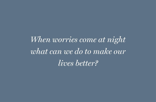 Ask Tim: Why do we worry at night and how can we combat it?